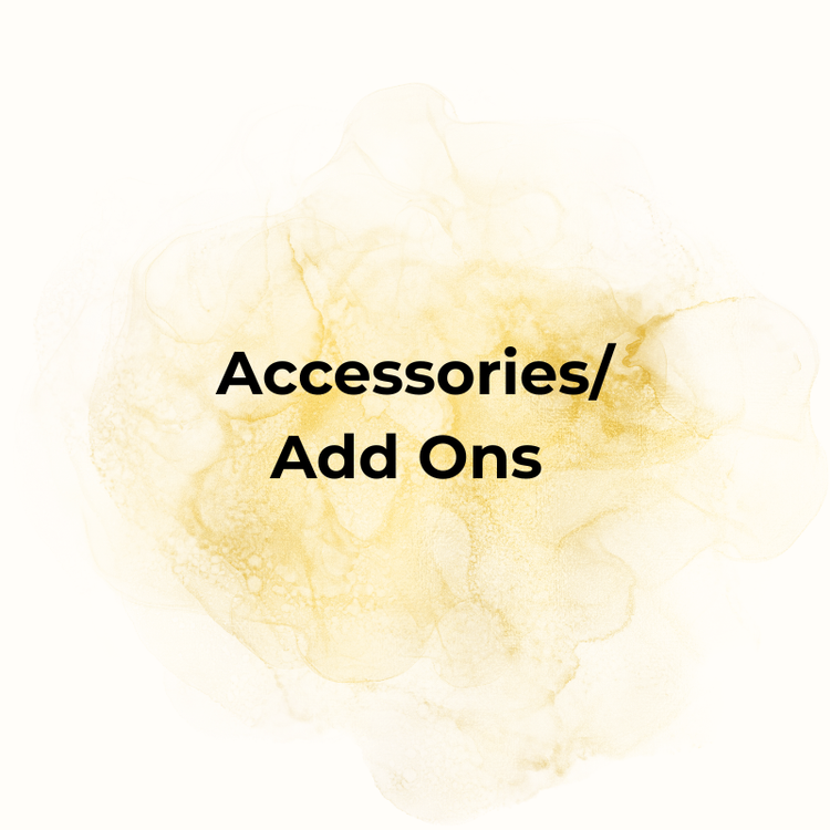 Accessories/Add Ons